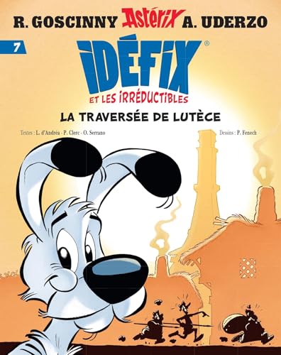 La traversée de Lutèce (Idéfix et les irréductibles, #7)