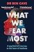 What We Fear Most: Reflections on a Life in Forensic Psychiatry