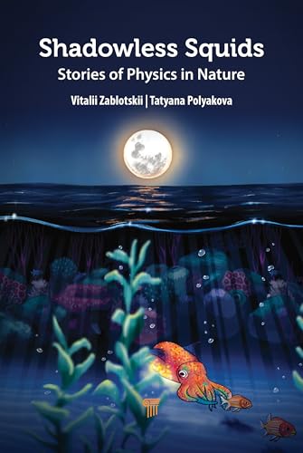 Shadowless Squids: Stories of Physics in Nature (Hardcover)