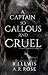 A Captain So Callous And Cr...