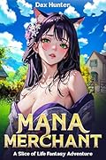 Mana Merchant : A Slice of Life Fantasy Adventure