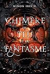 Chimère de Feu et de Fantasme: romantasy harem inversé (Chimère de Braises et de Rêves) (French Edition) Chimère de Feu et de Fantasme: romantasy harem inversé (Chimère de Braises et de Rêves) (French Edition)