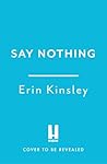Say Nothing: the ...