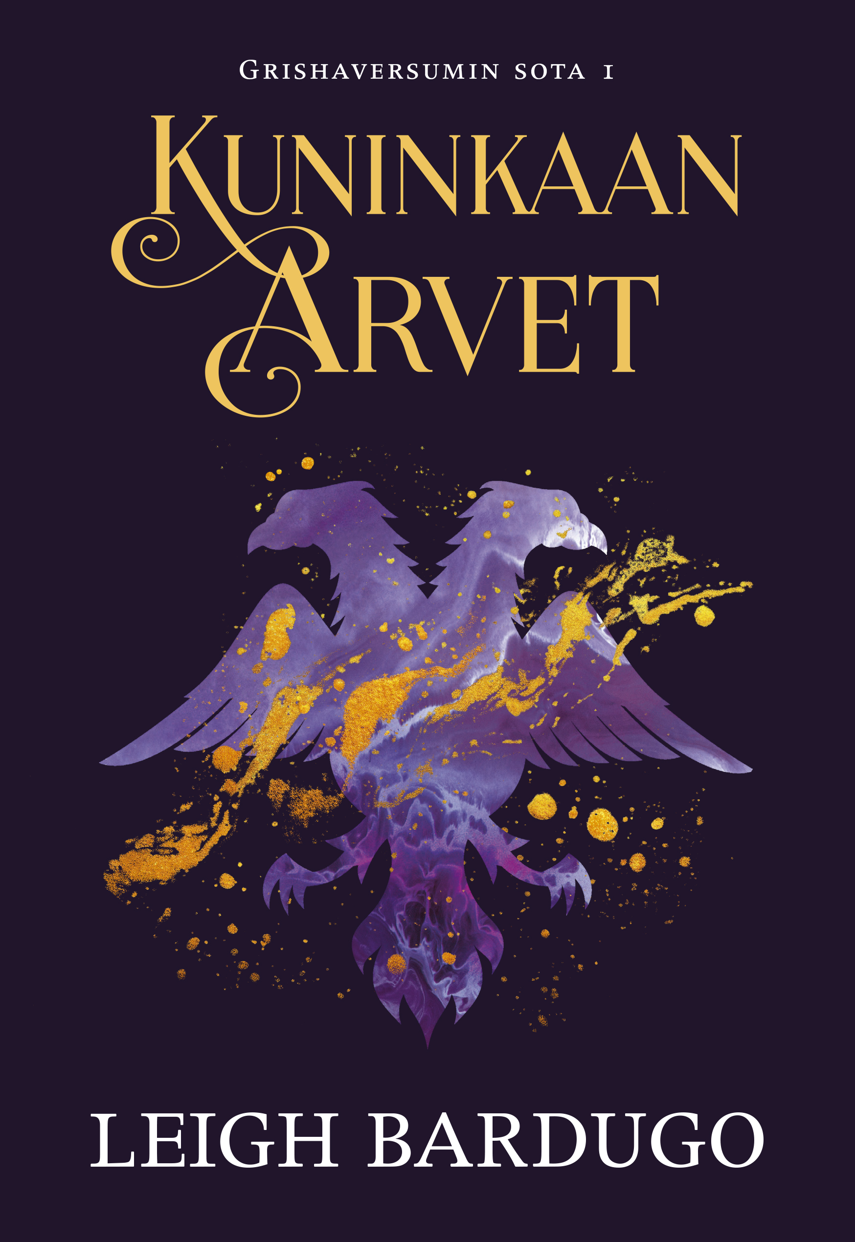 Kuninkaan arvet (Grishaversumin sota, #1)