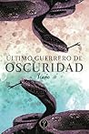 Último guerrero de oscuridad (Spanish Edition)