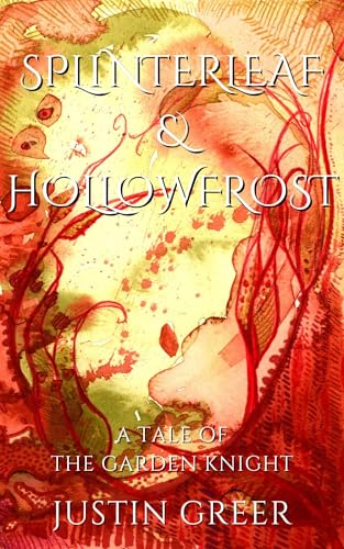 Splinterleaf & Hollowfrost (The Garden Knight, #1.5)