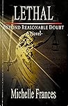Lethal: Beyond Reasonable Doubt Lethal: Beyond Reasonable Doubt