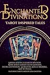 Enchanted Divinations: Tarot Inspired Tales