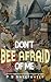 Don't Bee Afraid of Me