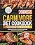 Carnivore Diet Cookbook for...
