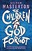 The Children God Forgot (Pa...