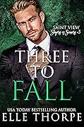 Three to Fall (Saint View Slayers vs. Sinners, #3)