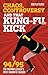 Chaos, Controversy and THAT Kung-Fu Kick by Rob Fletcher
