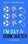 I'm Gay and Drink...
