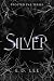 SILVER: Book 4 of the Frost...