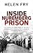 INSIDE NUREMBERG PRISON the compelling story of the only German-Jewish translator to work in Nuremberg Prison (Helen Fry’s World War Two True Stories)