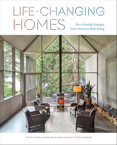 Life-Changing Homes: Eco-Friendly Designs That Promote Well-Being (Hardcover)