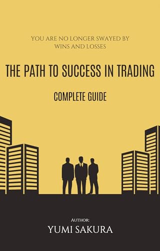 THE PATH TO SUCCESS IN TRADING (Kindle Edition)
