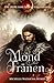 Die Höfe von Sonne und Mond 2: Mondtränen (German Edition)