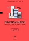 Dimensionado de Estructuras de la Edificación (AEstructuras) (Spanish Edition) Dimensionado de Estructuras de la Edificación (AEstructuras) (Spanish Edition)