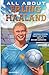 All About Erling Haaland: I...