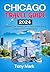 Chicago Travel Guide 2024 :...