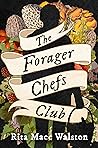 The Forager Chefs Club by Rita Mace Walston