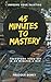 45 Minutes to Mastery: Tran...