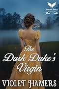 The Dark Duke’s Virgin: A Historical Regency Romance Novel