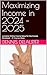 Maximizing Income in 2024 –...