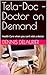 Tela-Doc –Doctor on Demand:...