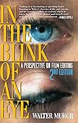 In the Blink of an Eye: A Perspective on Film Editing