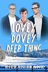 Lovey Dovey Deep Thing by Kieran Frank Lovey Dovey Deep Thing by Kieran Frank