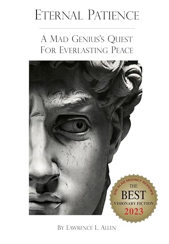 Eternal Patience: A Mad Genius’s Quest For Everlasting Peace (Kindle Edition)