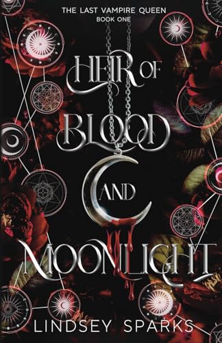Heir of Blood and Moonlight (The Last Vampire Queen #1)