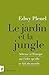 Le jardin et la jungle - Adresse à l'Europe sur l'idée qu'elle se fait du monde