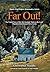Far Out!: The Untold Story ...