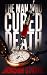 The Man Who Cured Death by Jamison Stryke