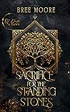 Sacrifice for the Standing Stones: A Prophecy of Dusk and Dawn Novel Sacrifice for the Standing Stones: A Prophecy of Dusk and Dawn Novel