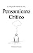 El pequeño manual del pensamiento crítico: Una guía para salir del pensamiento convencional (El pequeño manual de...) (Spanish Edition)
