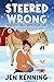 Steered Wrong by Jen Kenning Steered Wrong by Jen Kenning