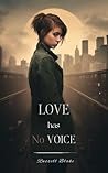 Love Has No Voice : A Mute Girl Romantic Story (Big City Hearts) Love Has No Voice : A Mute Girl Romantic Story (Big City Hearts)