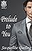 Prelude To You (Prelude, #1)