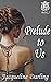 Prelude to Us (Prelude, #2)