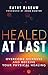 Healed at Last: Overcome Si...