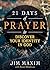 21 Days of Prayer to Discover Your Identity in God: What God Thinks About You Changes Everything