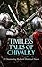 Timeless Tales of Chivalry:...