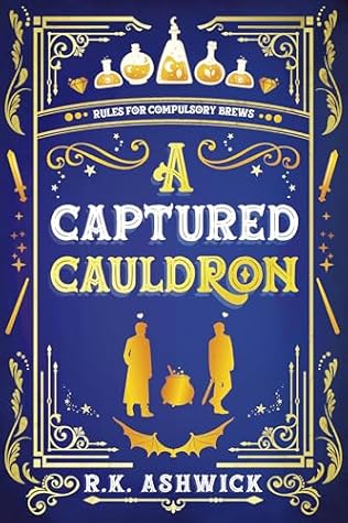A Captured Cauldron: Rules for Compulsory Brews (Side Quest Row, #2)