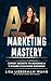 AI Marketing Mastery: Exper...