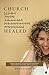 Church Healed: Finding Heal...